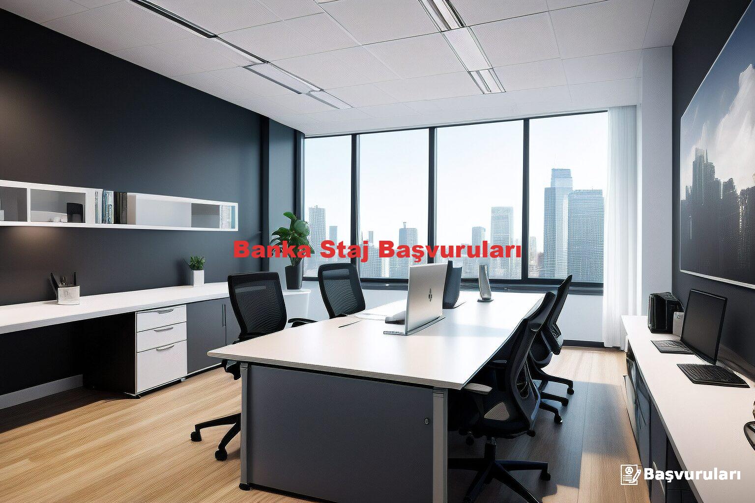 Banka Staj Başvuruları