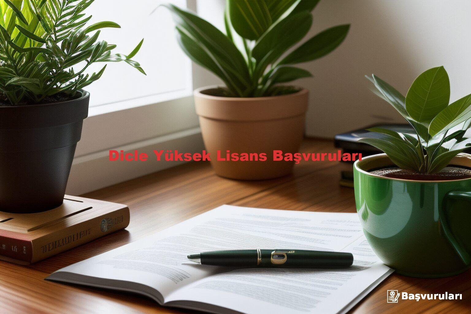 Dicle Yüksek Lisans Başvuruları