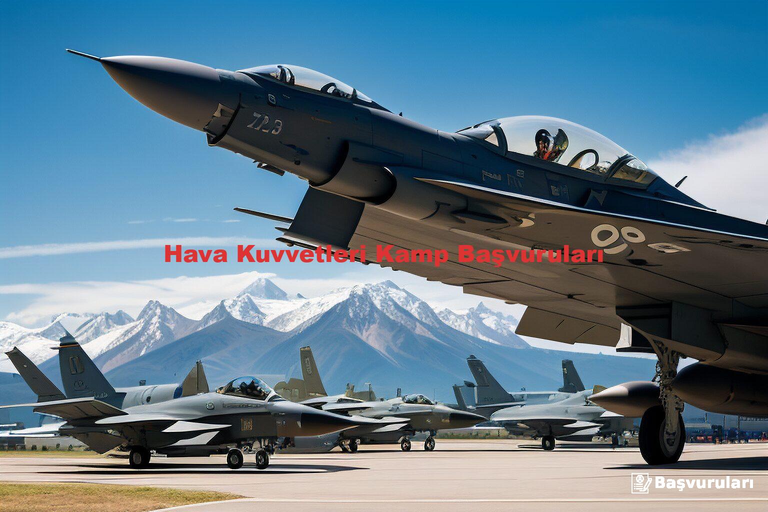 Hava Kuvvetleri Kamp Başvuruları