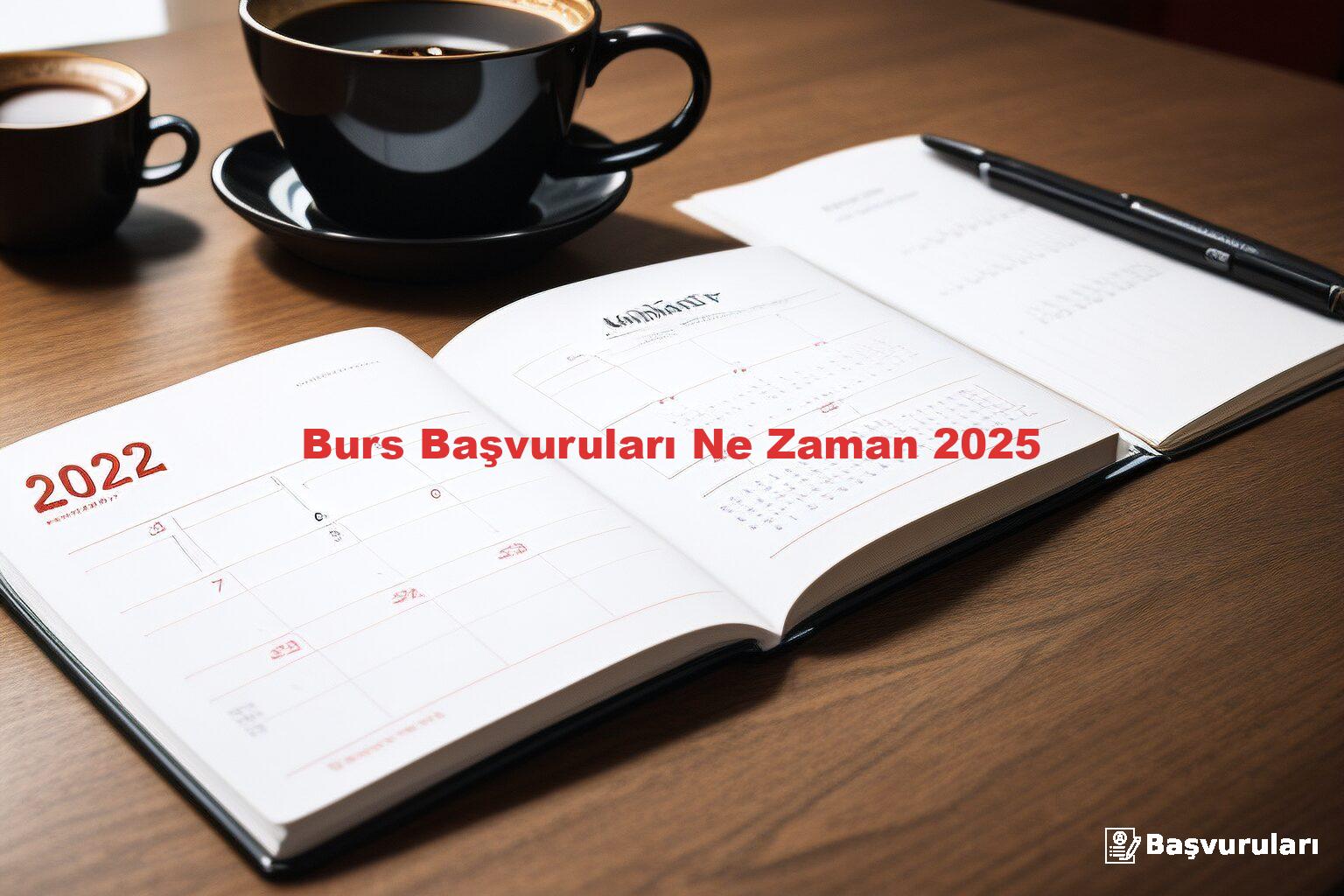 Burs Başvuruları Ne Zaman 2025