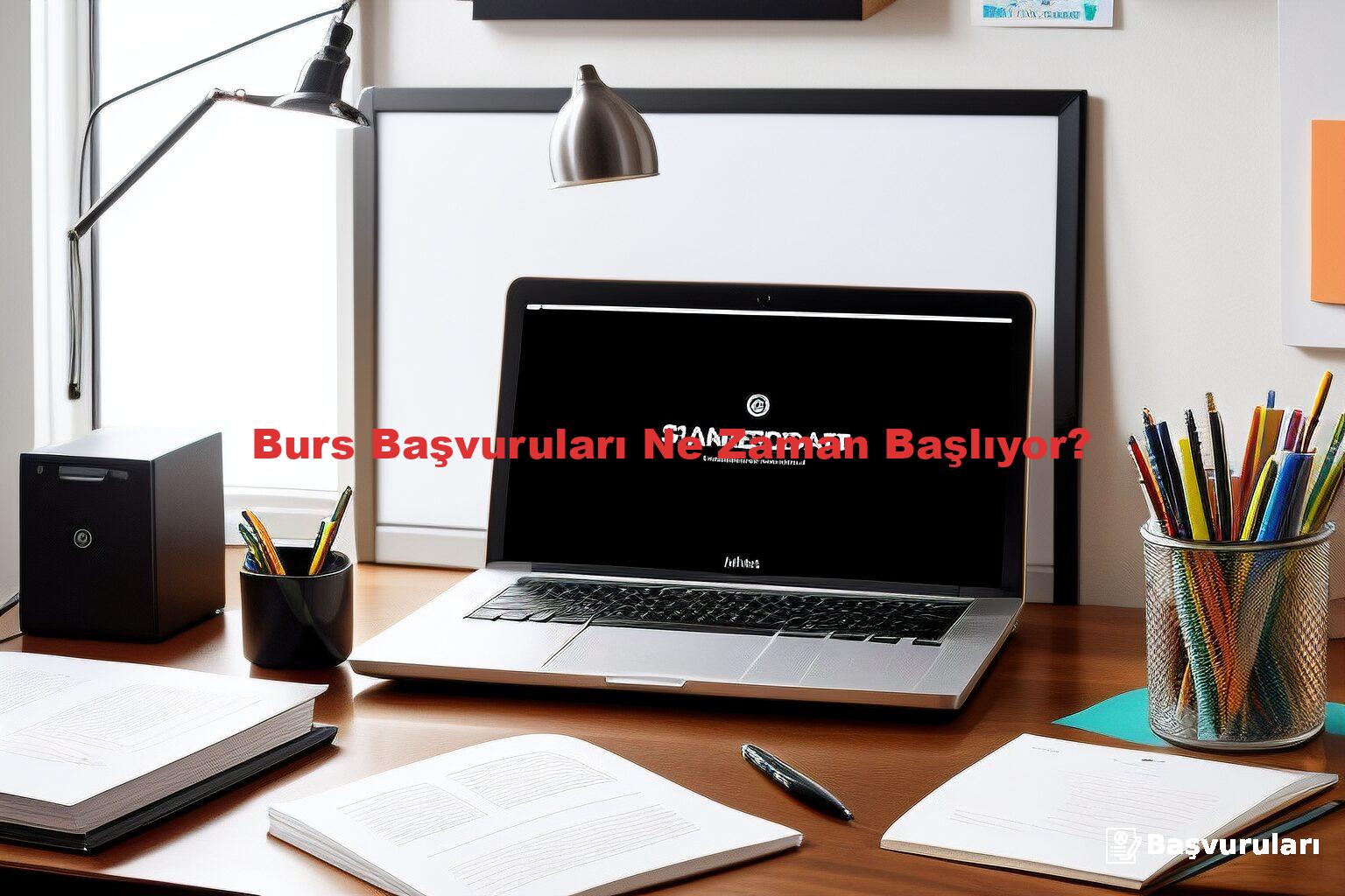 Burs Başvuruları Ne Zaman Başlıyor?