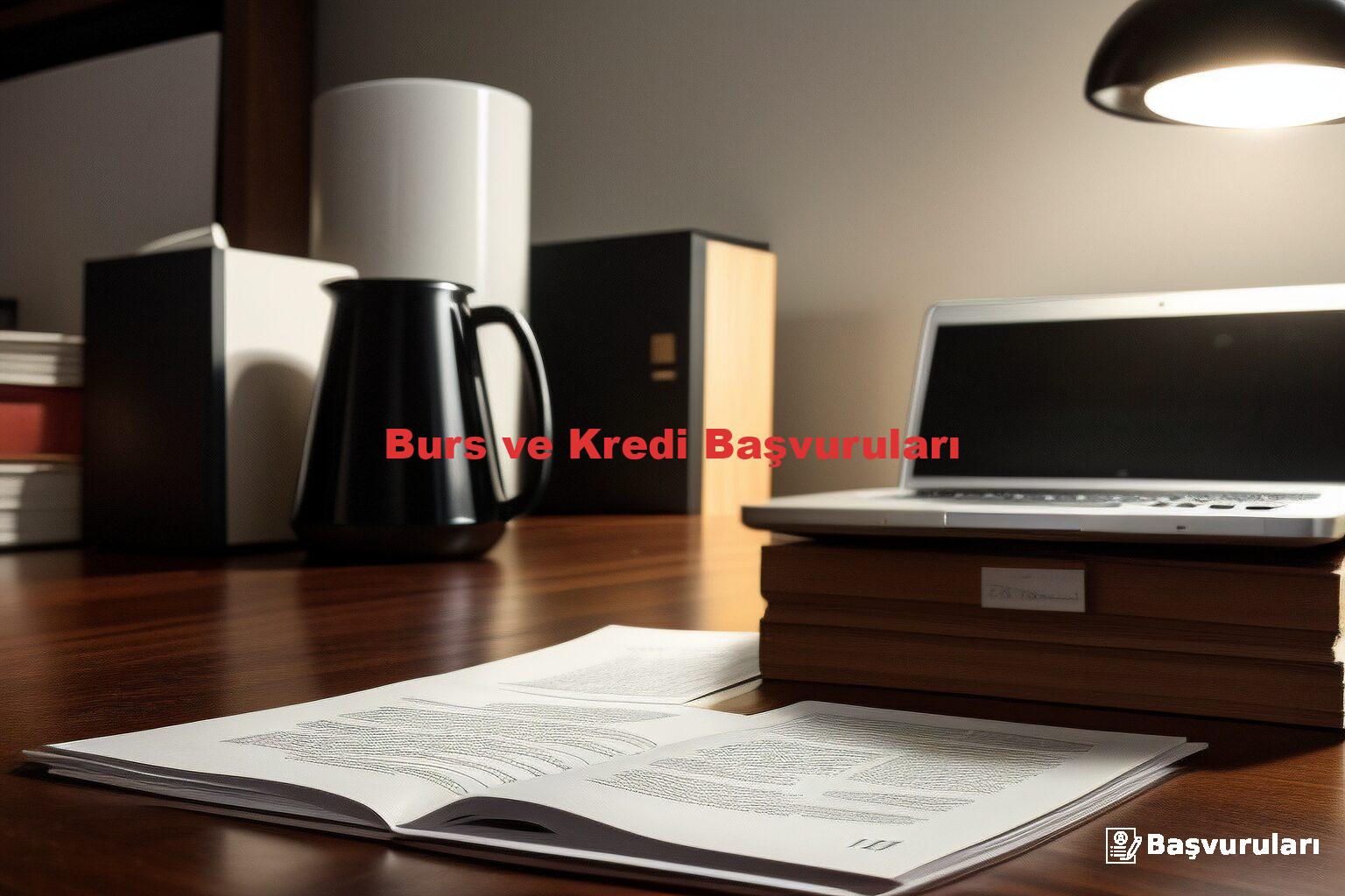 Burs ve Kredi Başvuruları