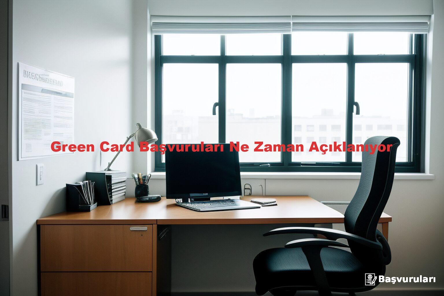 Green Card Başvuruları Ne Zaman Açıklanıyor