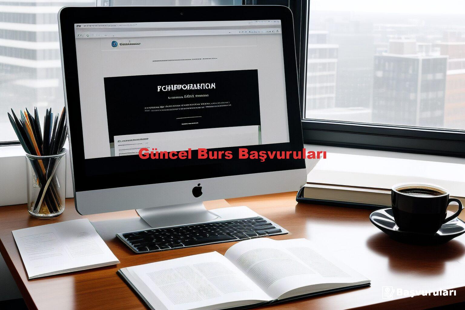 Güncel Burs Başvuruları