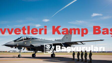 Hava Kuvvetleri Kamp Başvuruları