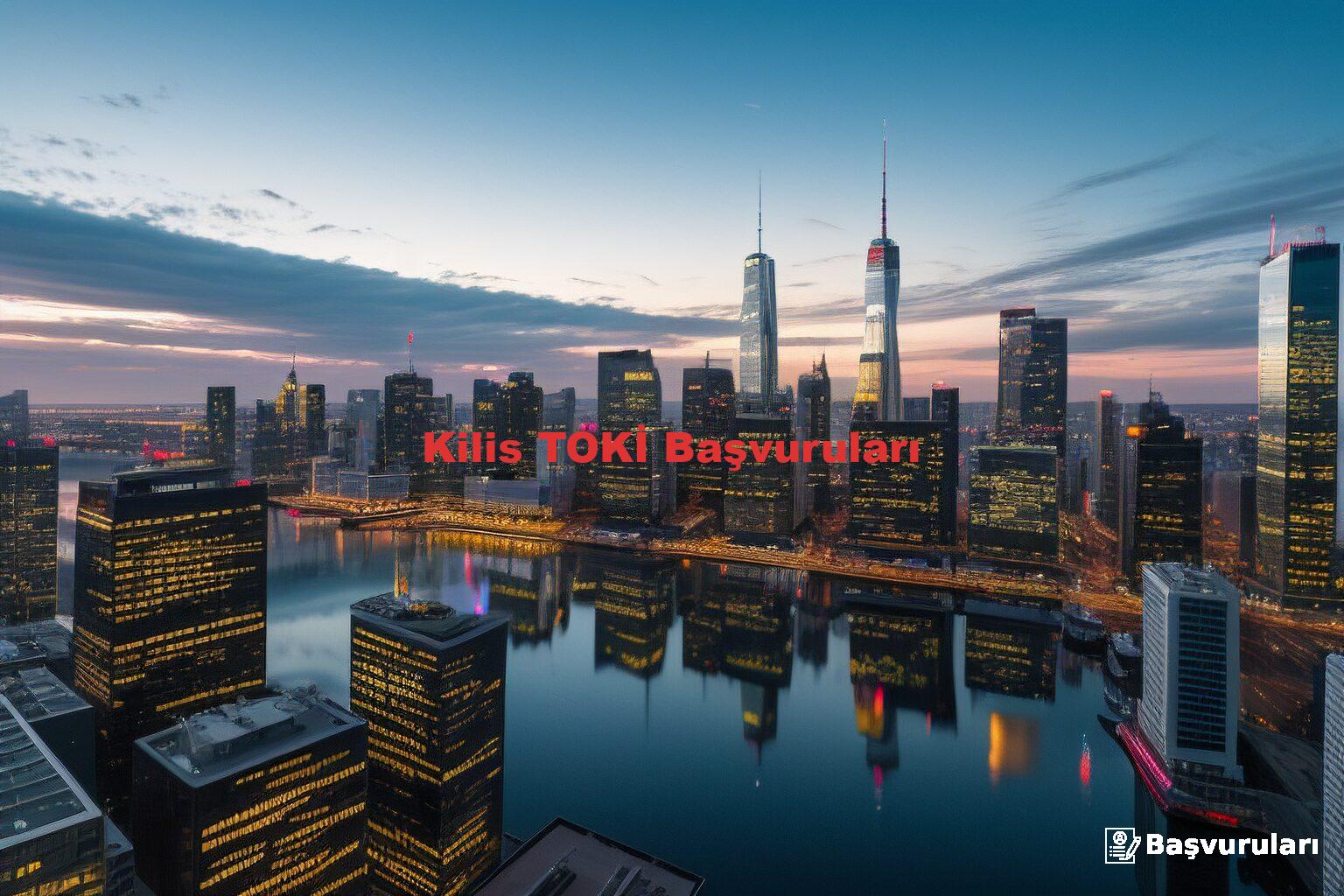 Kilis TOKİ Başvuruları