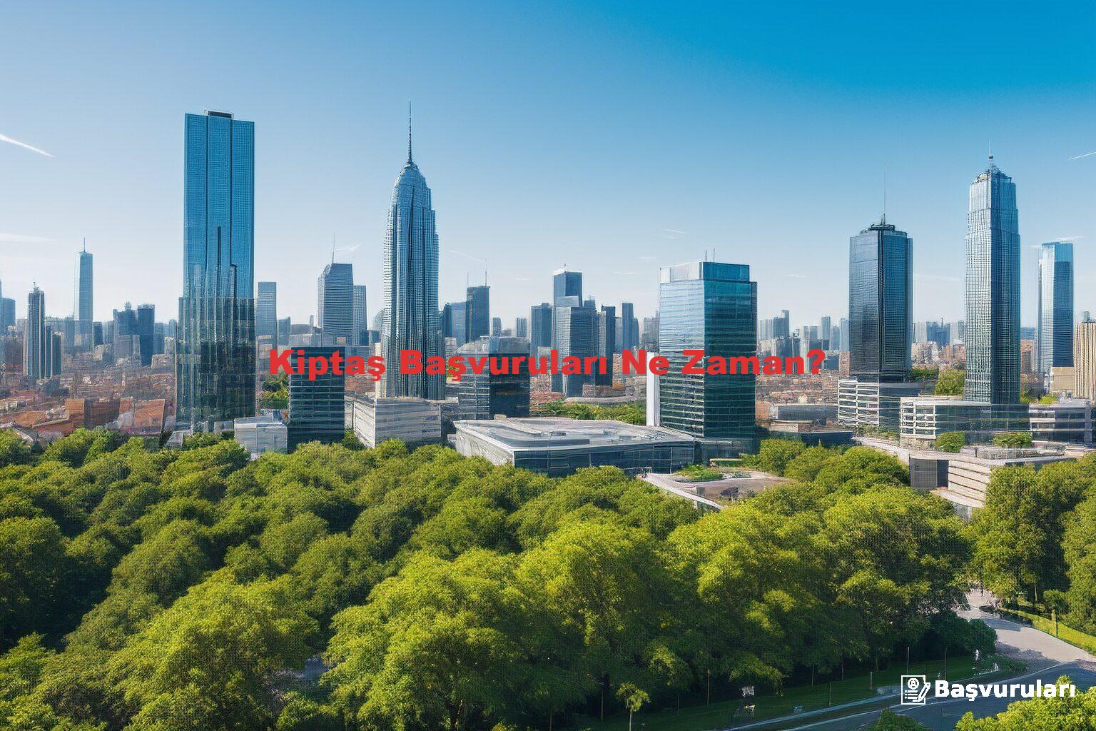 Kiptaş Başvuruları Ne Zaman?