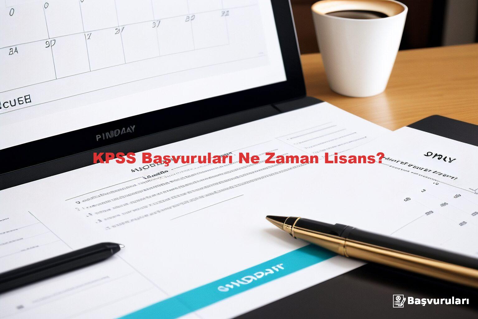 KPSS Başvuruları Ne Zaman Lisans?