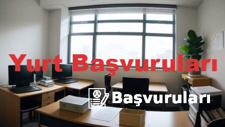Üniversite Yurt Başvuruları Ne Zaman