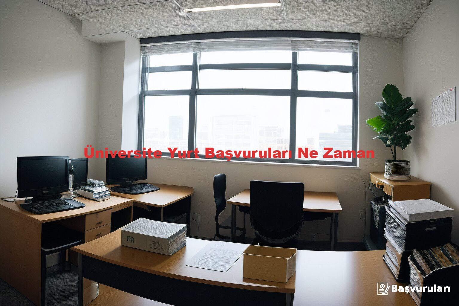 Üniversite Yurt Başvuruları Ne Zaman