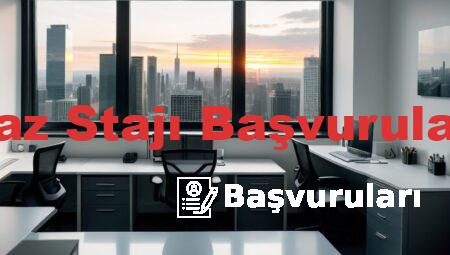 Yaz Stajı Başvuruları