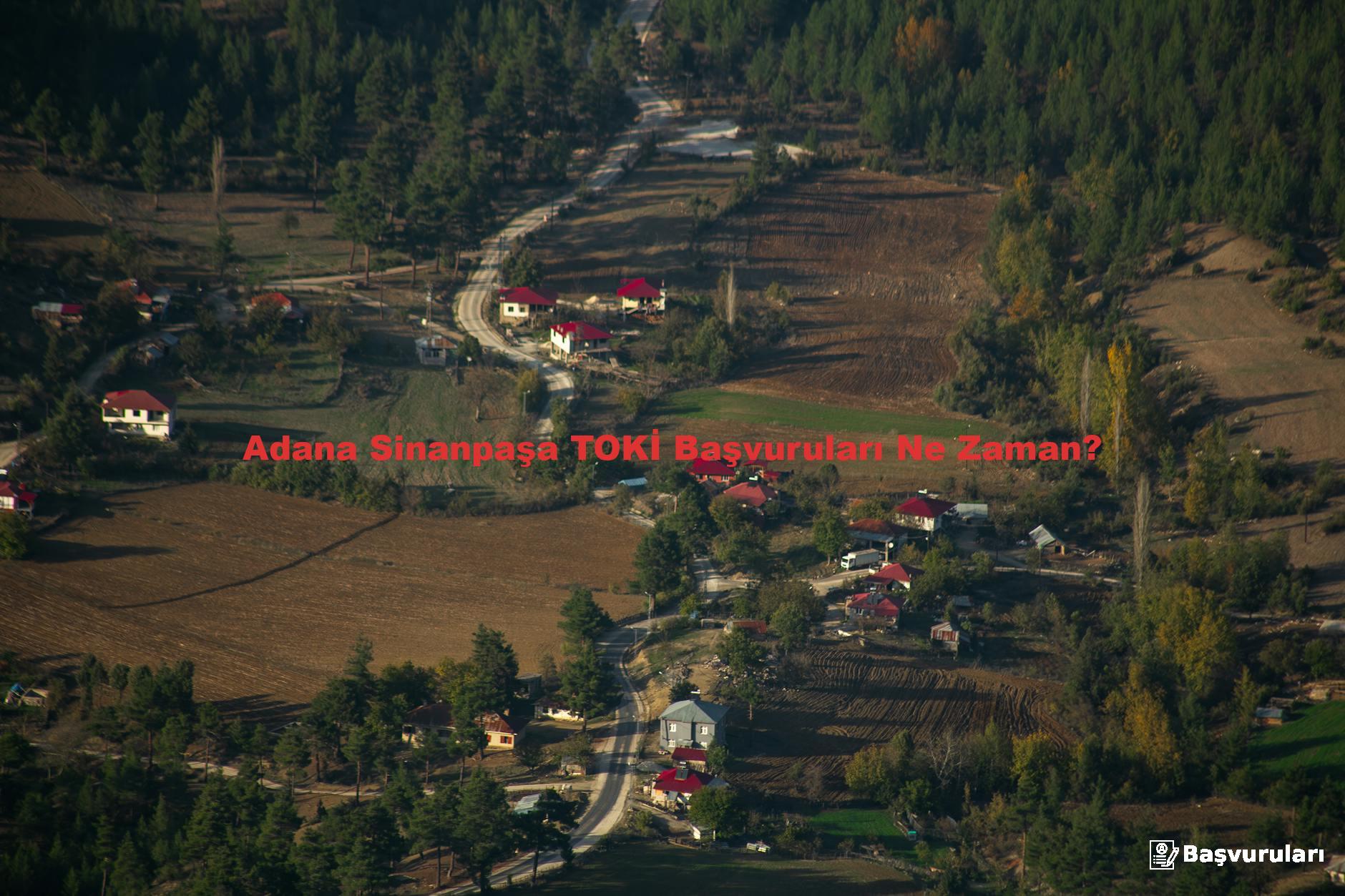 Adana Sinanpaşa TOKİ Başvuruları Ne Zaman?