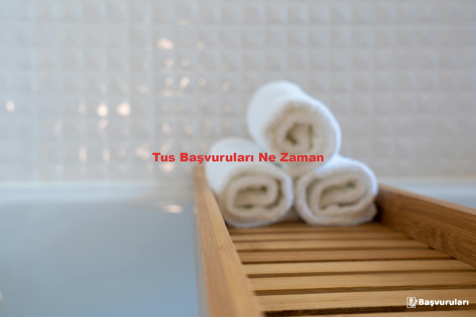 Tus Başvuruları Ne Zaman