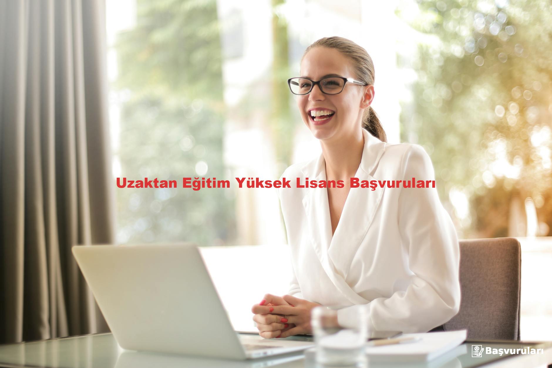 Uzaktan Eğitim Yüksek Lisans Başvuruları