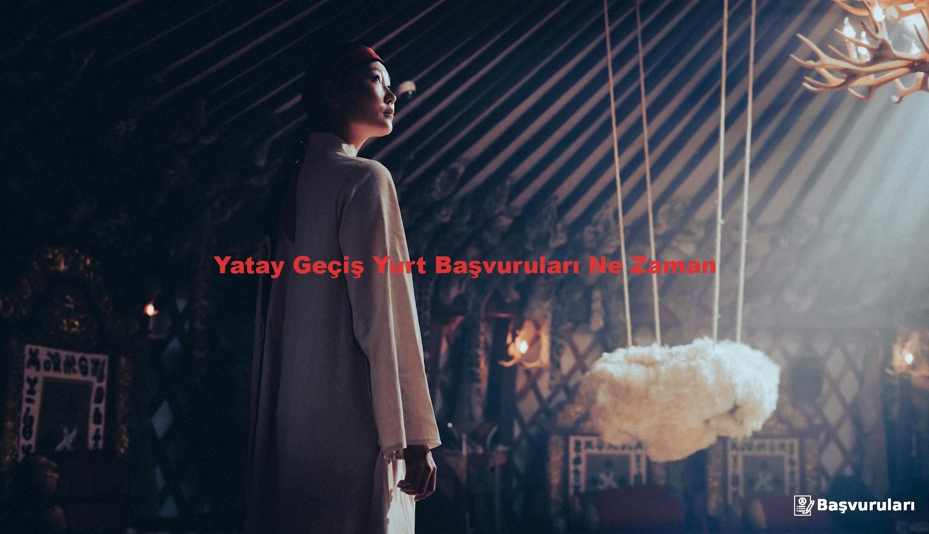 Yatay Geçiş Yurt Başvuruları Ne Zaman