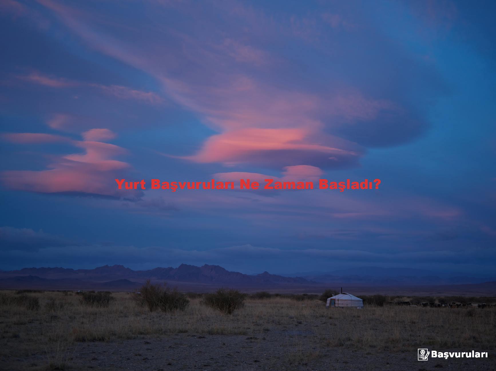Yurt Başvuruları Ne Zaman Başladı?