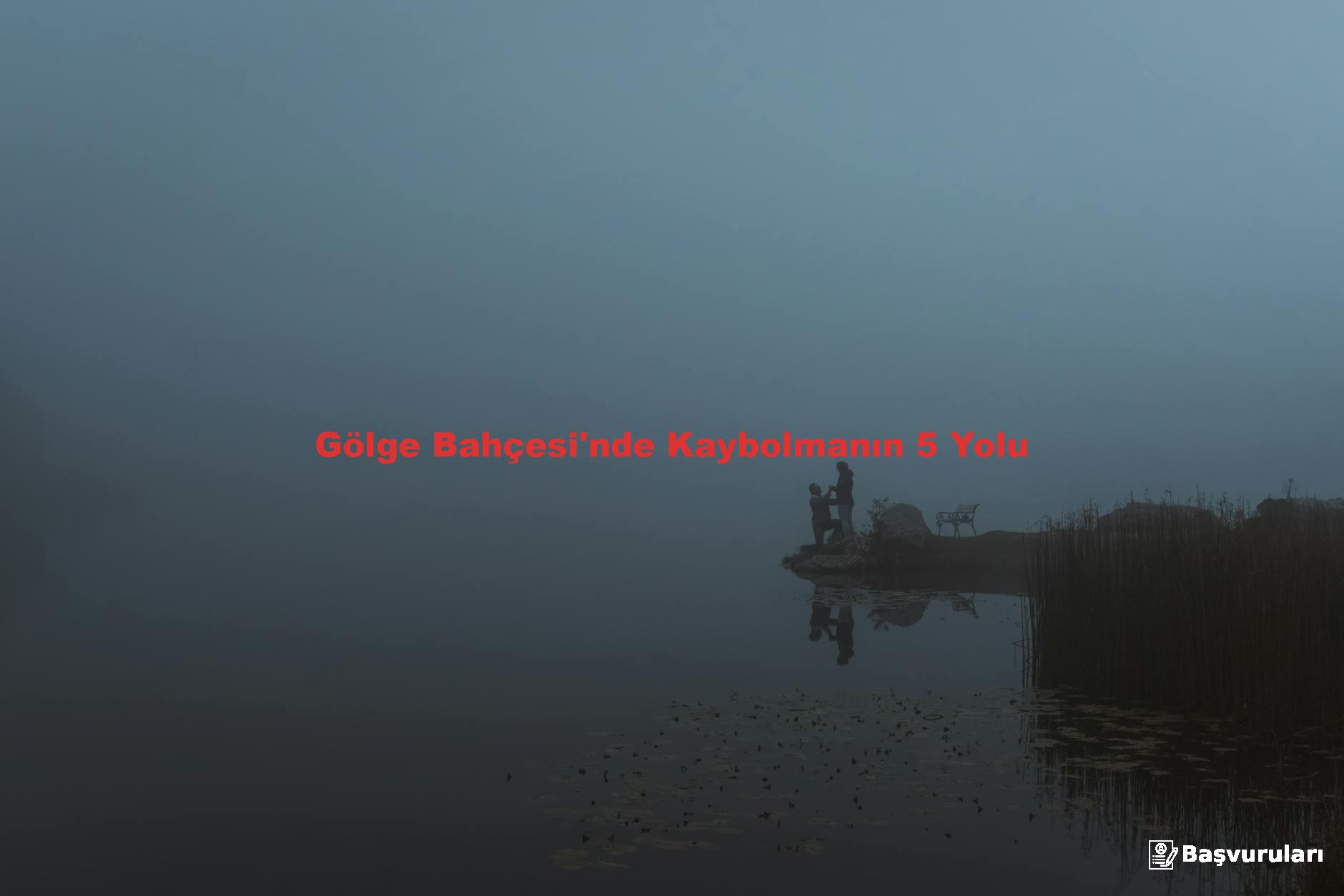 Gölge Bahçesi'nde Kaybolmanın 5 Yolu