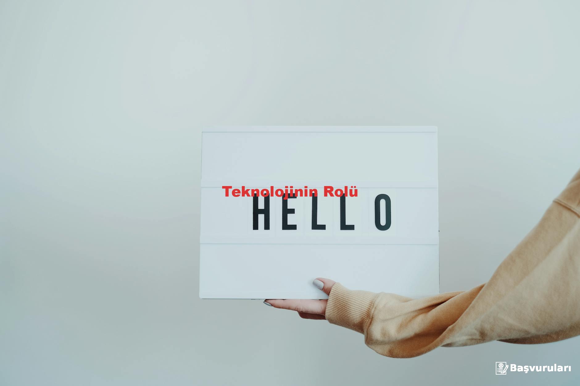 Teknolojinin Rolü