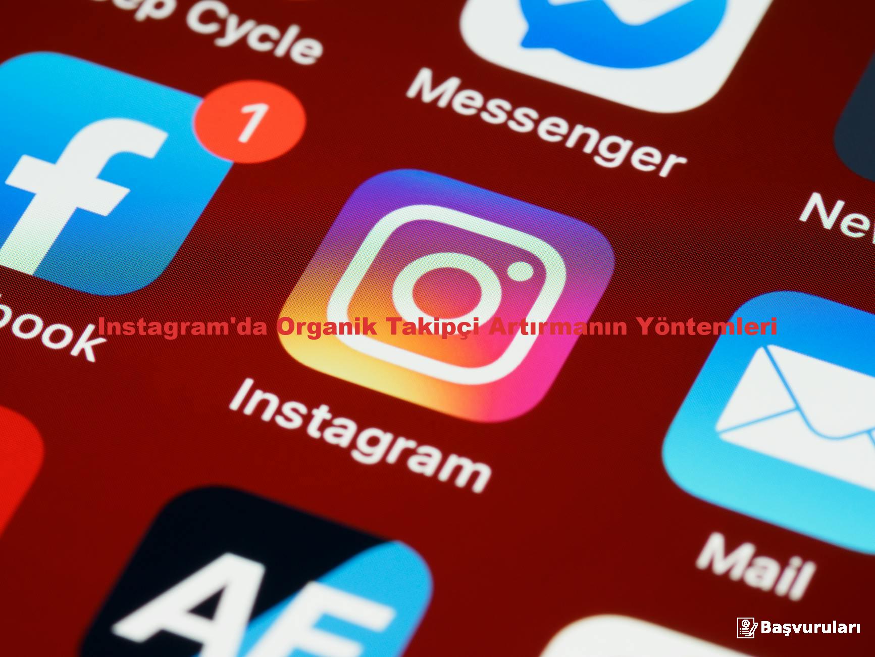 Instagram'da Organik Takipçi Artırmanın Yöntemleri