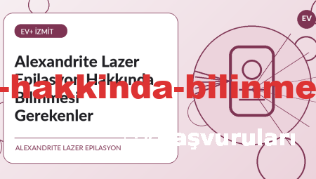 Alexandrite Lazer Epilasyon Hakkında Bilinmesi Gerekenler