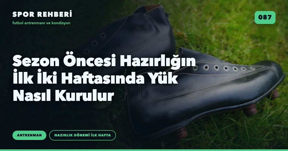 Sezon Öncesi Hazırlığın İlk İki Haftasında Yük Nasıl Kurulur