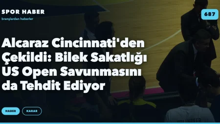 Alcaraz Cincinnati’den Çekildi: Bilek Sakatlığı US Open Savunmasını da Tehdit Ediyor